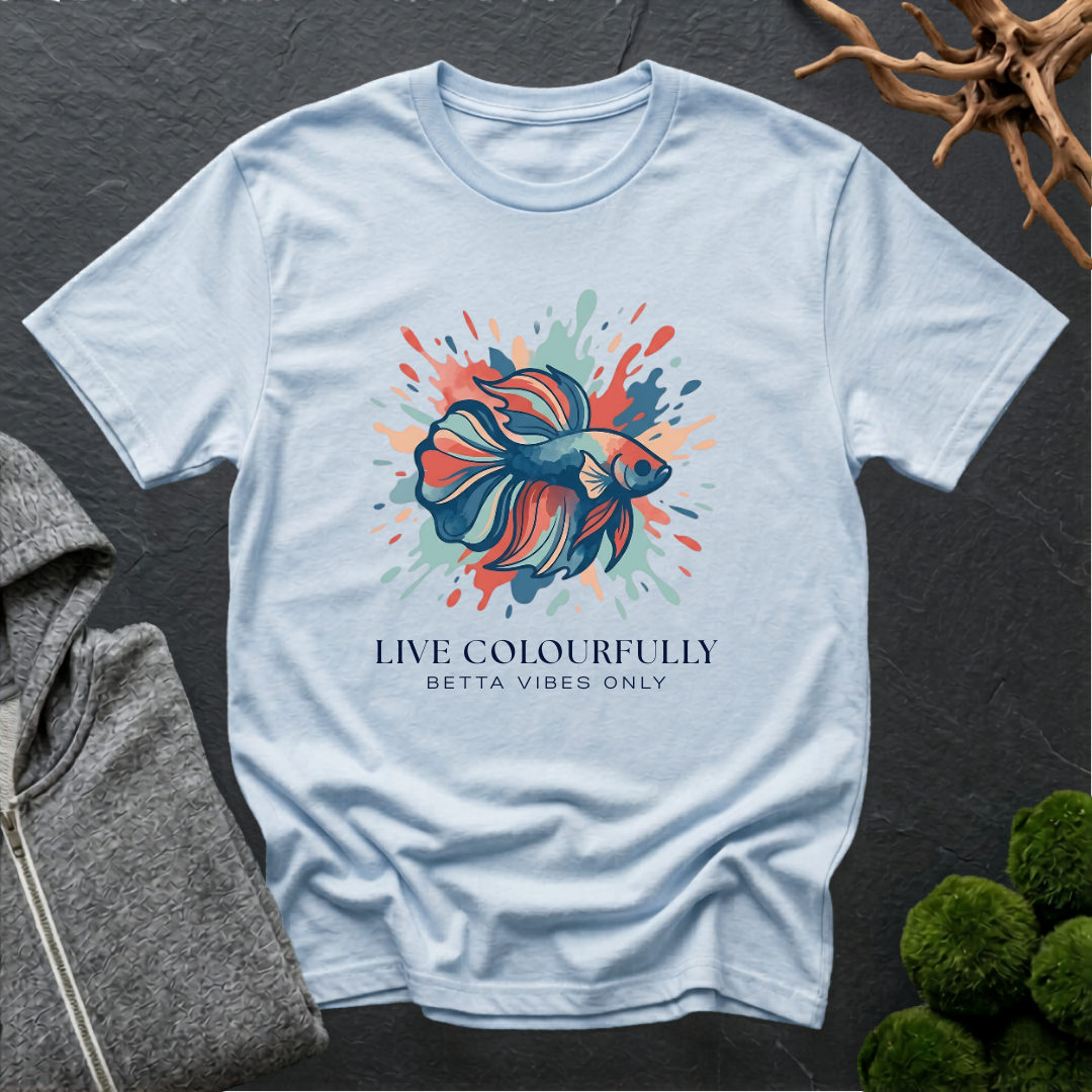 Live Colourfully Betta Vibes Only T‑Shirt | Betta Lover Shirt