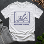 Aquascaping Is Therapy T‑Shirt | Aquarium Lover Shirt