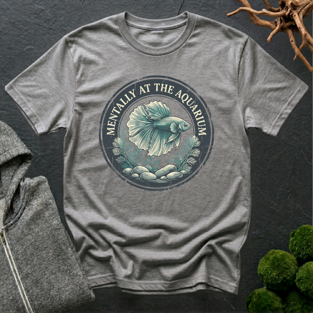 Mentally at the Aquarium T‑Shirt | Betta Lover Shirt