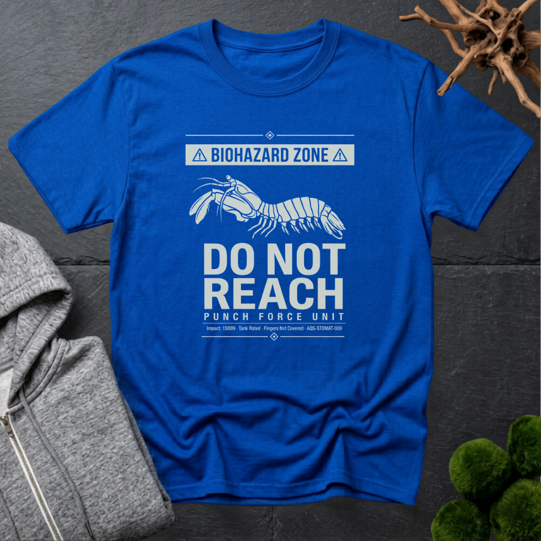 Mantis Shrimp Do Not Reach T-Shirt | Shrimp Lover Shirt