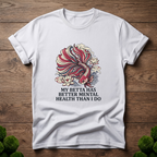 My Betta Has Better Mental Health Than I Do T-Shirt | Betta Lover Shirt