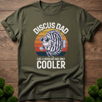 Discus Dad - Like a Regular Dad Only Cooler T-Shirt