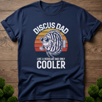 Discus Dad - Like a Regular Dad Only Cooler T-Shirt