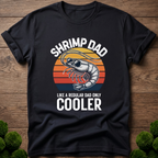 Shrimp Dad - Like a Regular Dad Only Cooler T-Shirt