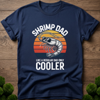 Shrimp Dad - Like a Regular Dad Only Cooler T-Shirt